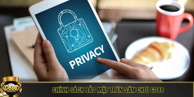 Chính sách bảo mật trên sân chơi GO88