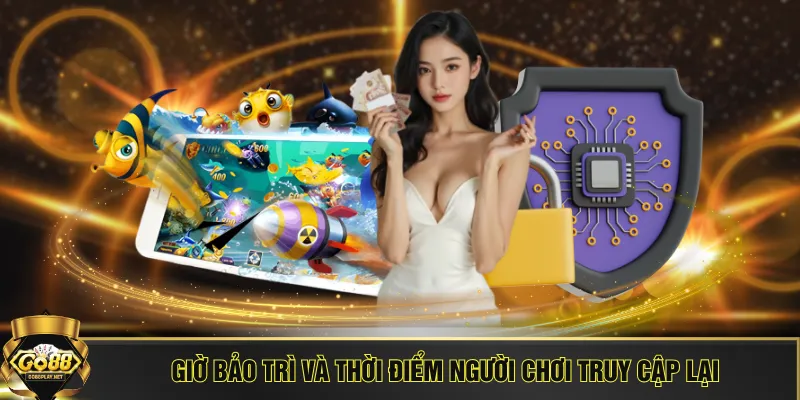 Giờ bảo trì và thời điểm người chơi truy cập lại
