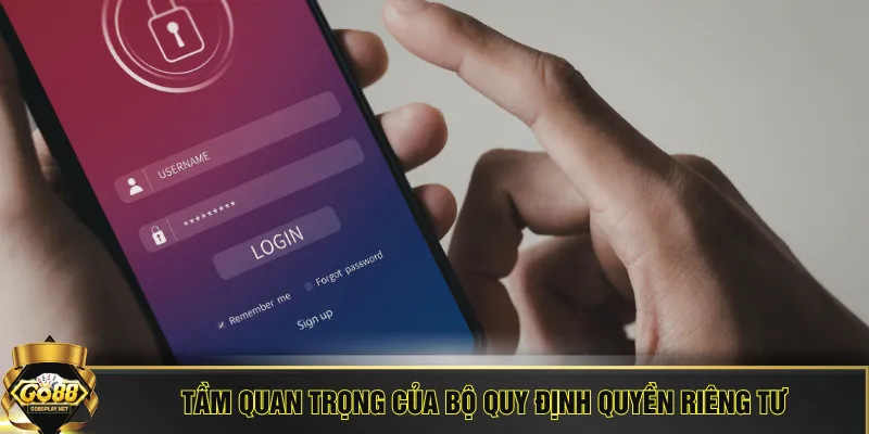 Tầm quan trọng của bộ quy định quyền riêng tư
