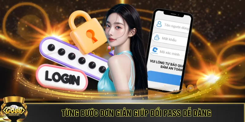 Từng bước đơn giản giúp đổi pass dễ dàng